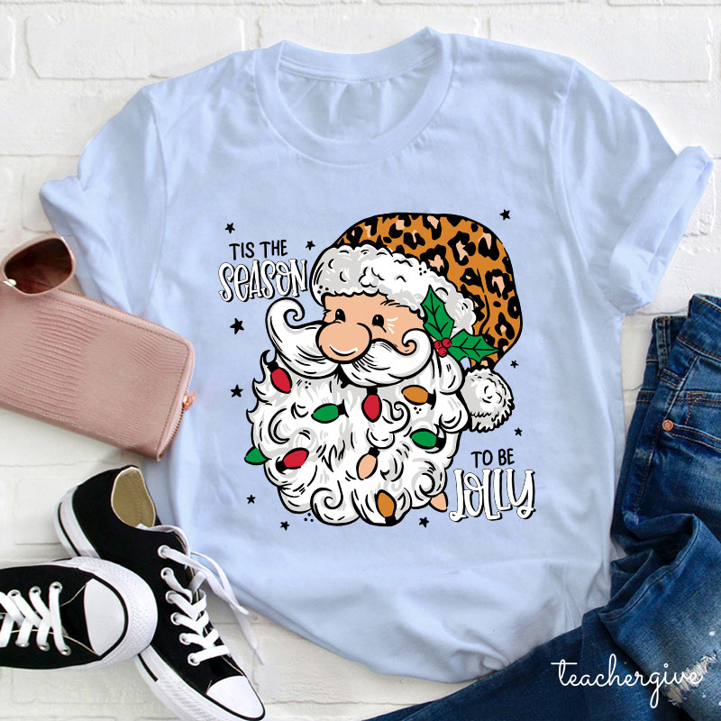 Tis The Season To Be Jolly Fa La La Teacher T-Shirt