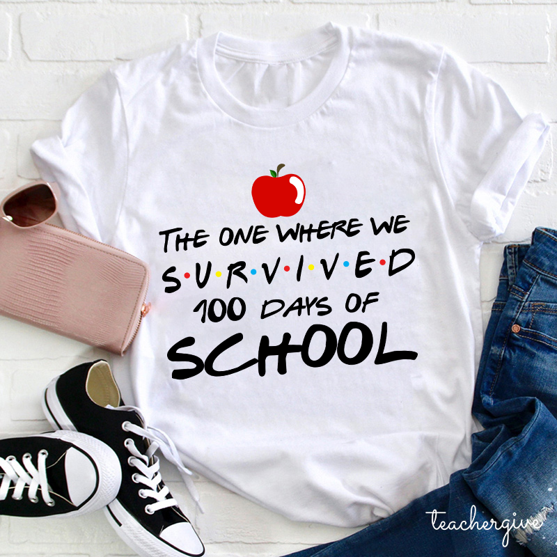 The One Where We Survived 100  Days Of School Teacher T-Shirt