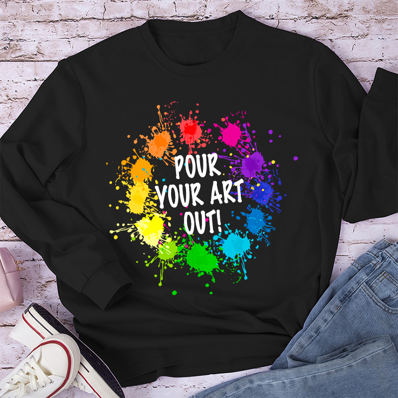 Pour Your Art Out Long Sleeve T-Shirt