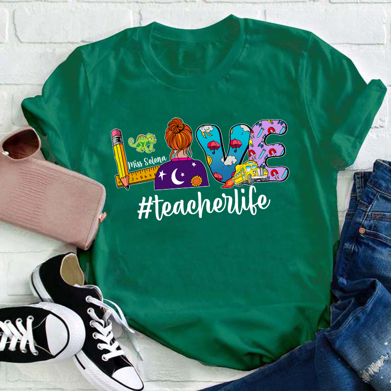 Personalized Name Love Teacher Life Teacher T-Shirt