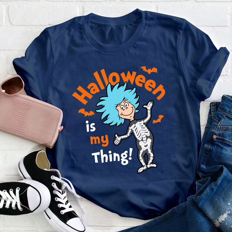 Halloween Is My Thing Teacher T-Shirt