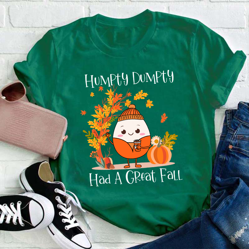 Humpty Dumpty Had A Great Fall Teacher T-Shirt