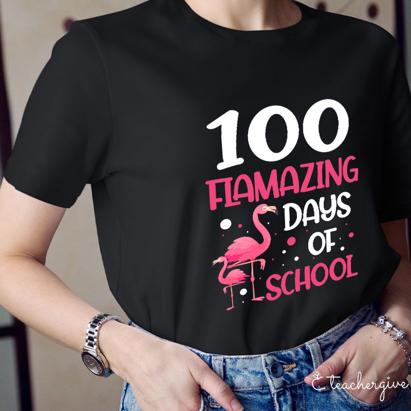 100 Flamazing Days Of School Teacher T-Shirt
