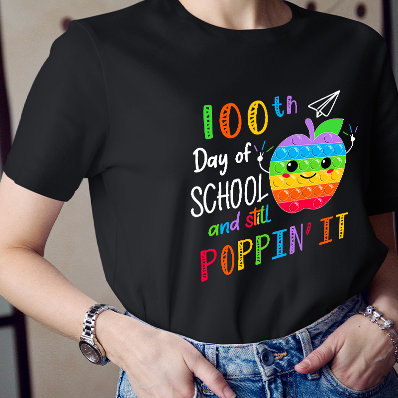 100th Day Of School And Still Poppin It Teacher T-Shirt