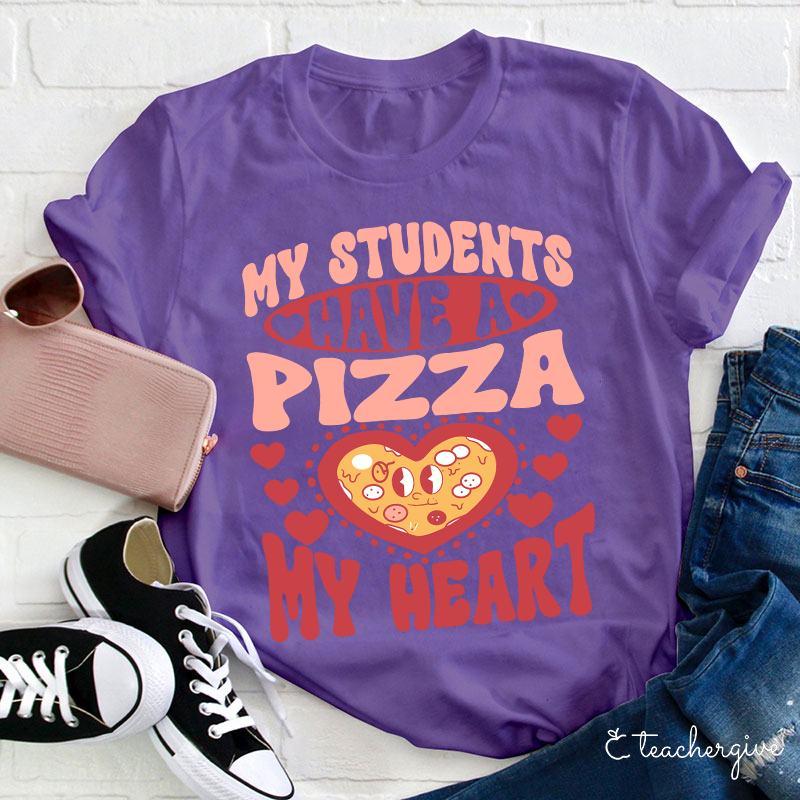 My Students Have A Pizza My Heart Teacher T-Shirt
