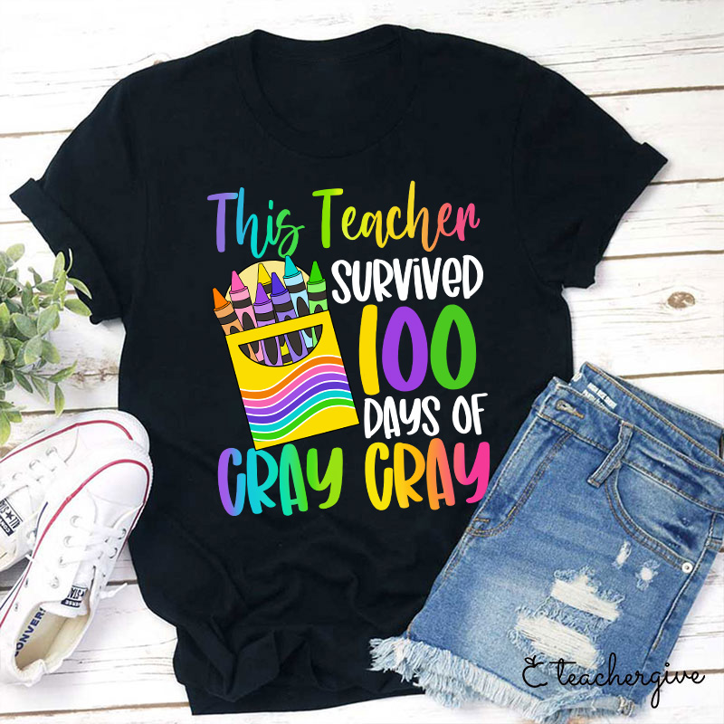 This Teacher Survived 100 Days Of Cray Cray Teacher T-Shirt