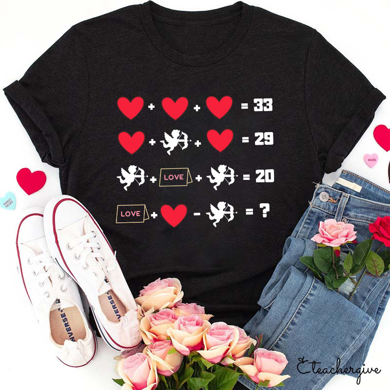 Solve This Love Math Problem Teacher T-Shirt