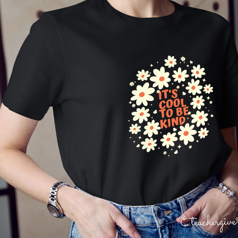 It's Cool To Be Kind Flowers T-Shirt