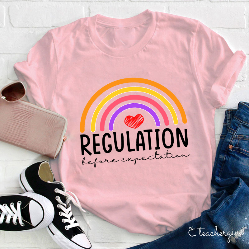 Regulation Before Expectation Rainbow Heart Teacher T-Shirt