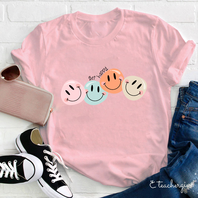 Get Happy Teacher T-Shirt