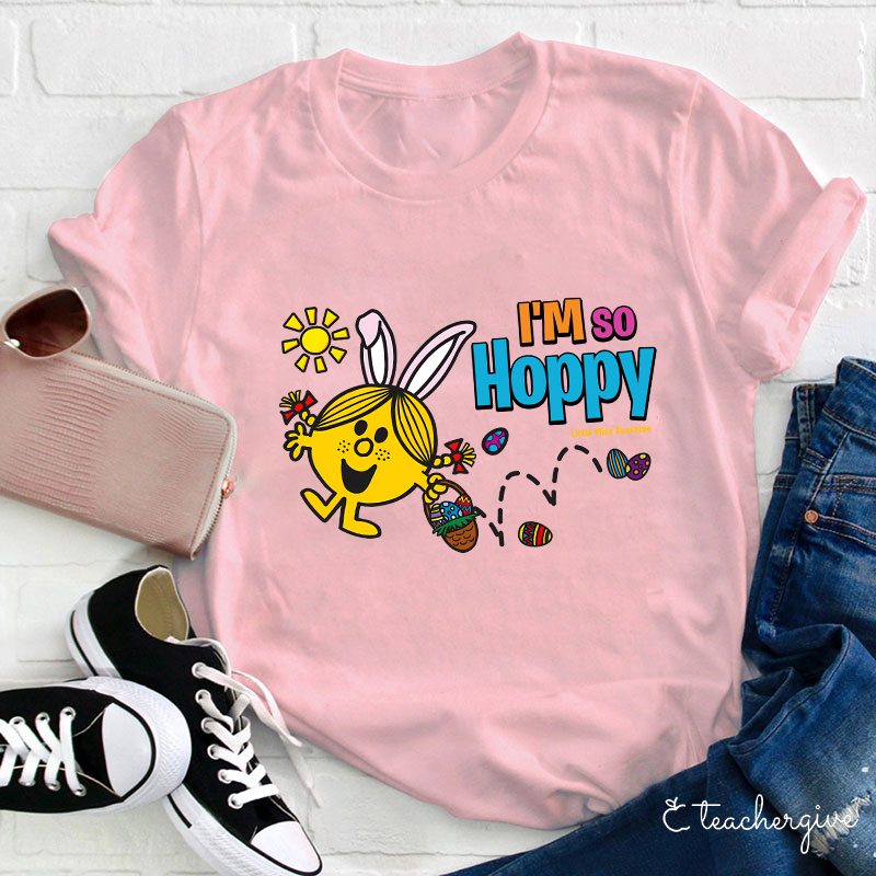 I'm So Hoppy Teacher T-Shirt
