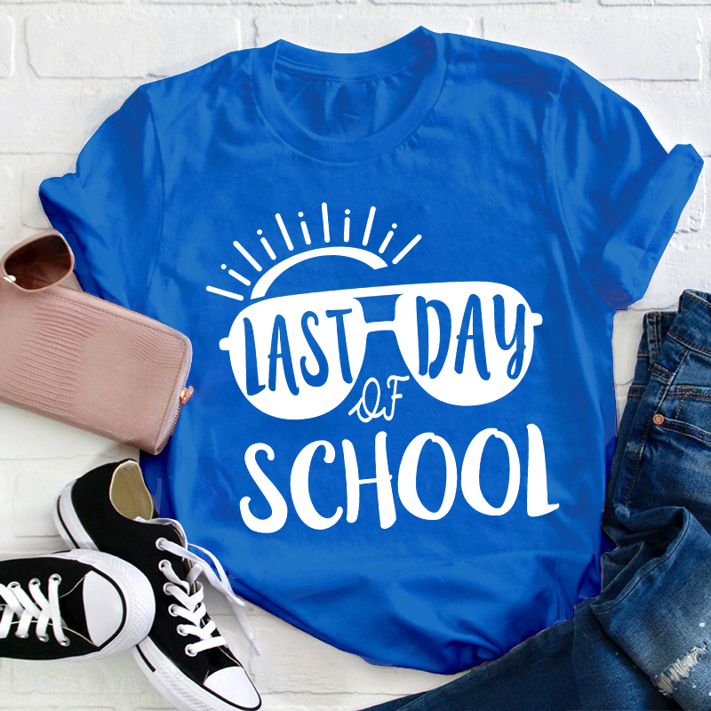 Last Day Of School Teacher T-Shirt