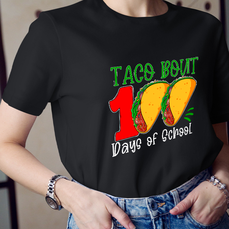 Taco Bout 100 Days Of School Teacher T-Shirt