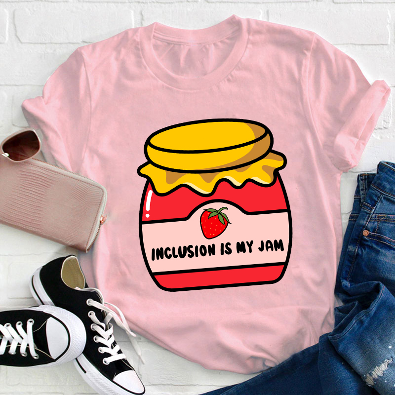 Inclusion Is My Jam Teacher T-Shirt