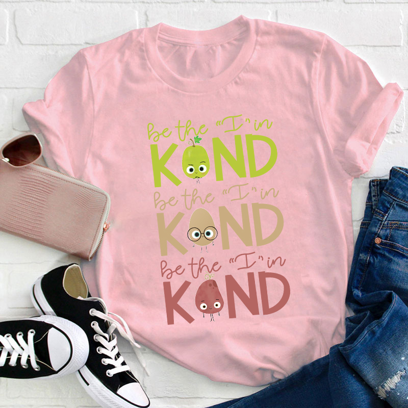 Be The I In Kind Teacher T-Shirt