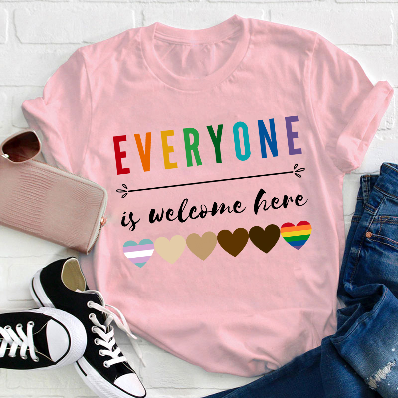 Everyone Is Welcome Here Teacher T-Shirt