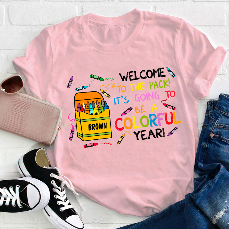 Personalized Welcome To The Pack It's Going To Be A Colorful Year Teacher T-Shirt