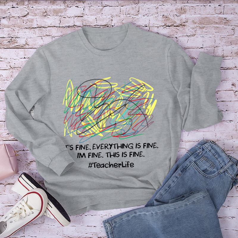 I'm Fine This Is Fine Long Sleeve T-Shirt