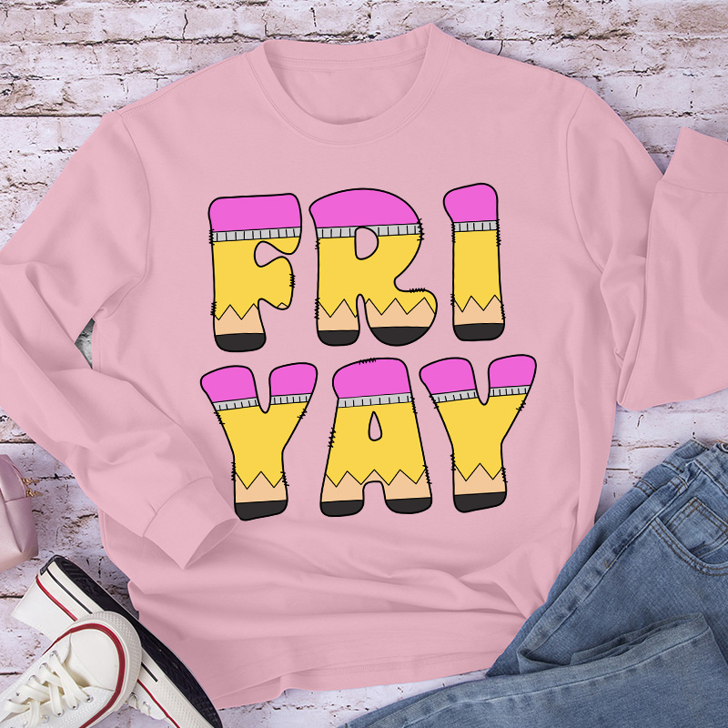 Happy Friyay Pencil Teacher Long Sleeve T-Shirt