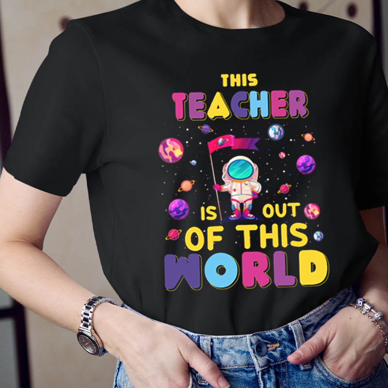 This Teacher Is Out Of This World  T-Shirt
