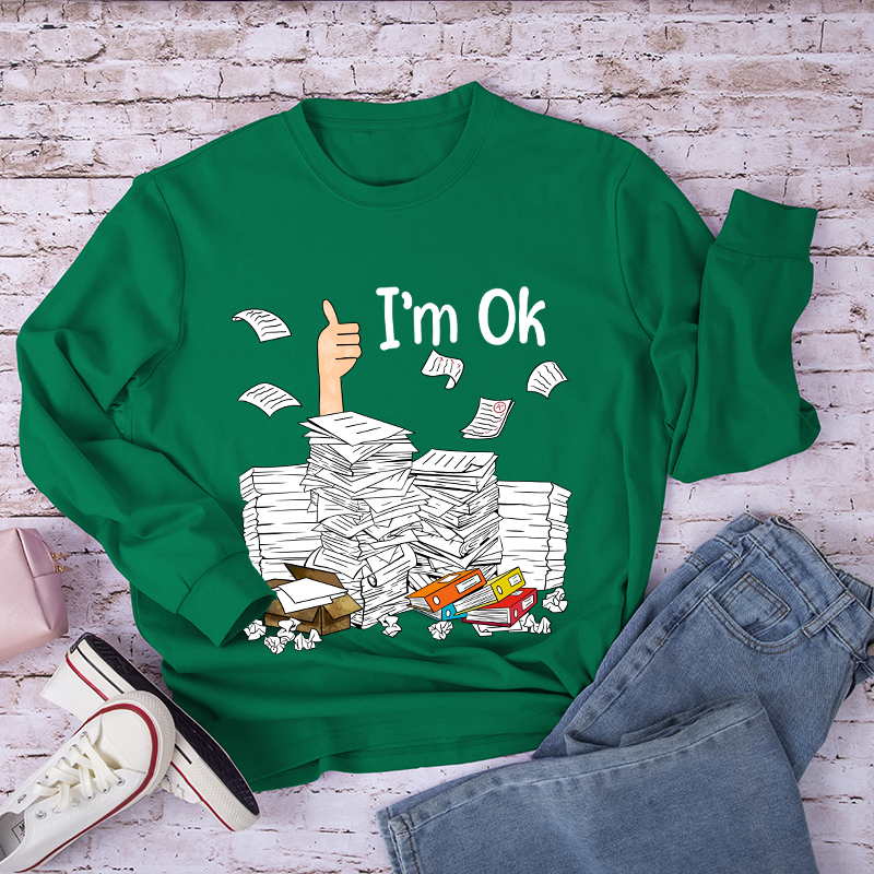 I'm Ok Teacher Long Sleeve T-Shirt