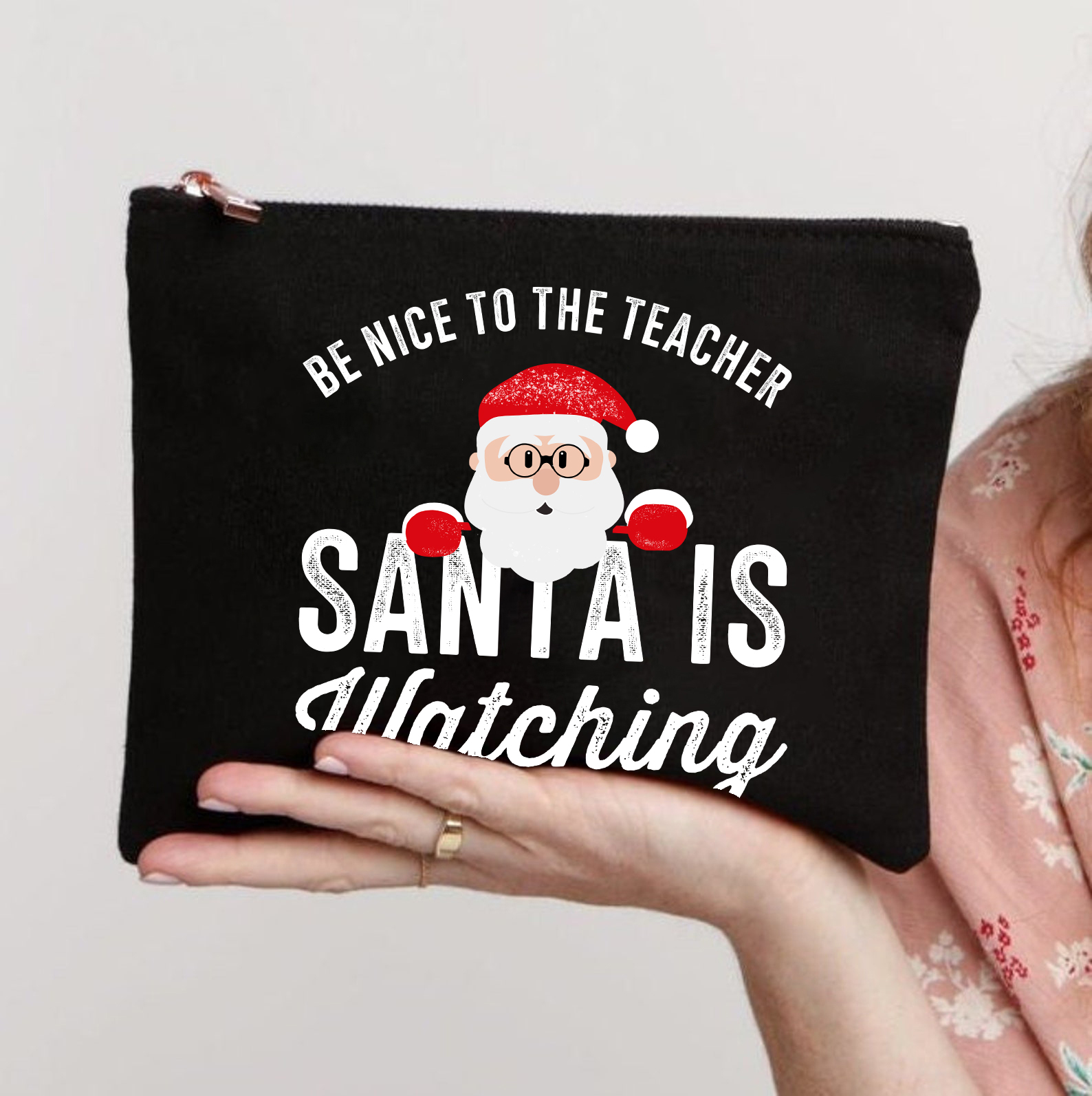 Be Nice To The Teacher Santa Is Watching Makeup Bag