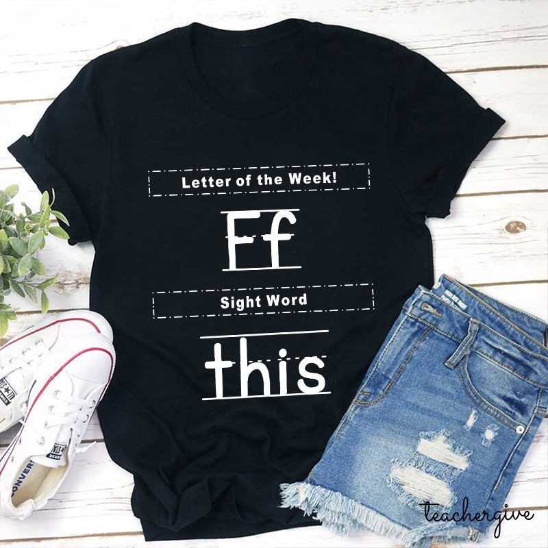 Letter Of The Week Teacher T-Shirt