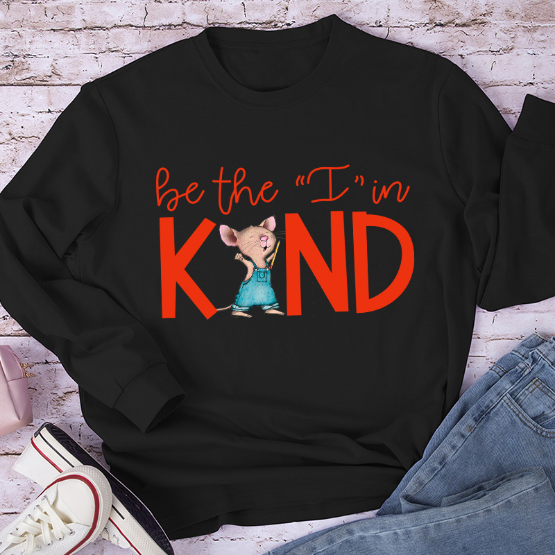 Be The I In Kind Cute Rat Long Sleeve T-Shirt