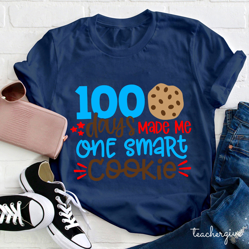 100 Days Made Me One Smart Cookie Teacher T-Shirt