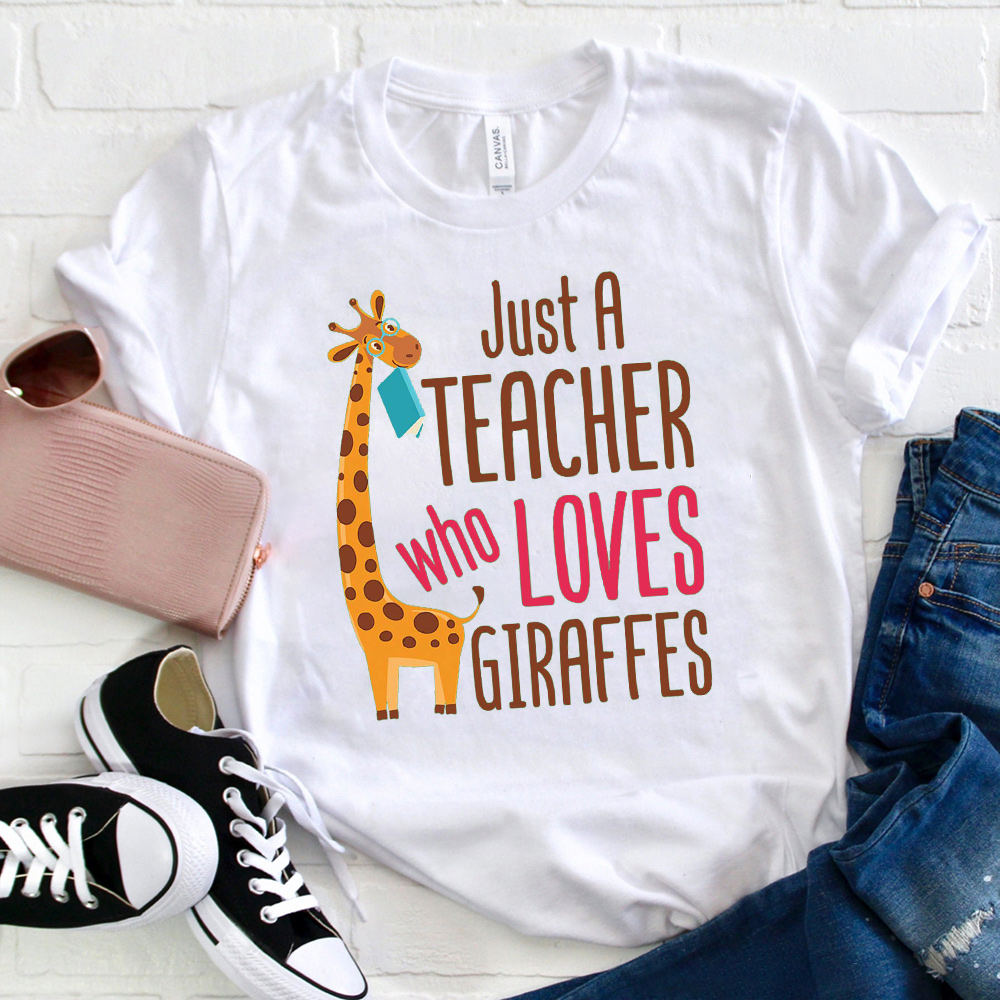 Just A Teacher Who Love Giraffes T-Shirt