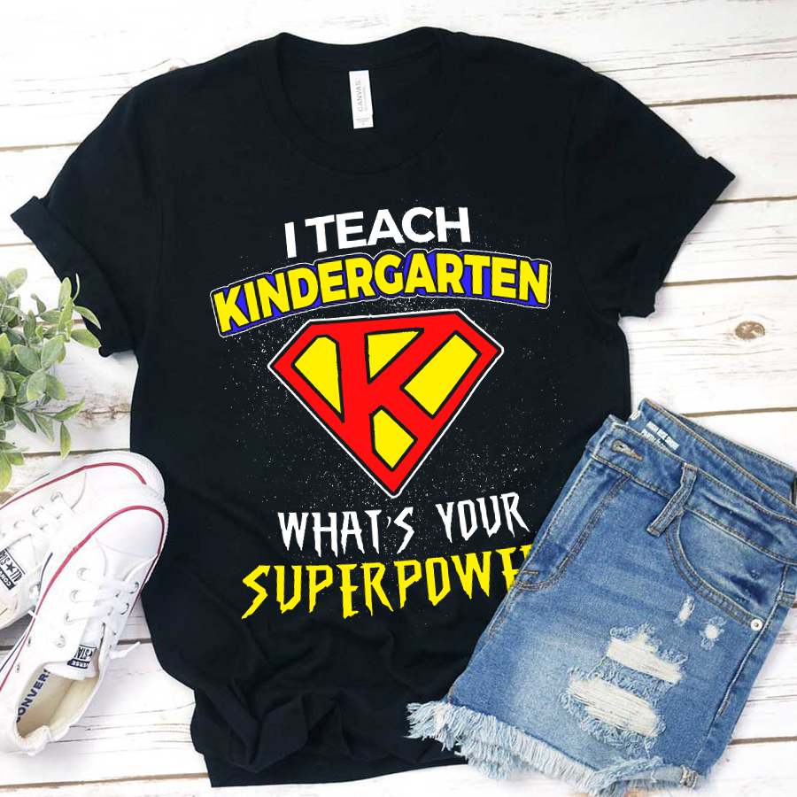 Personalized I Teach Kindergarten What‘s Your Superpower T-Shirt
