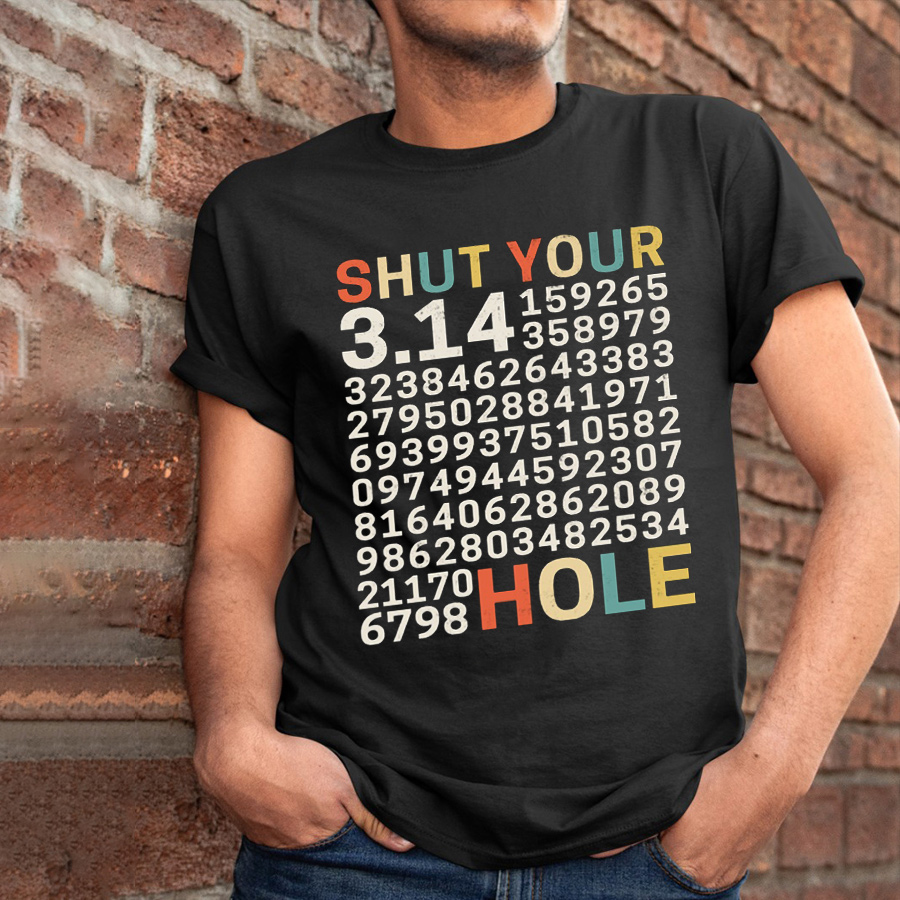 Shut Your 3.14 Hole T-Shirt