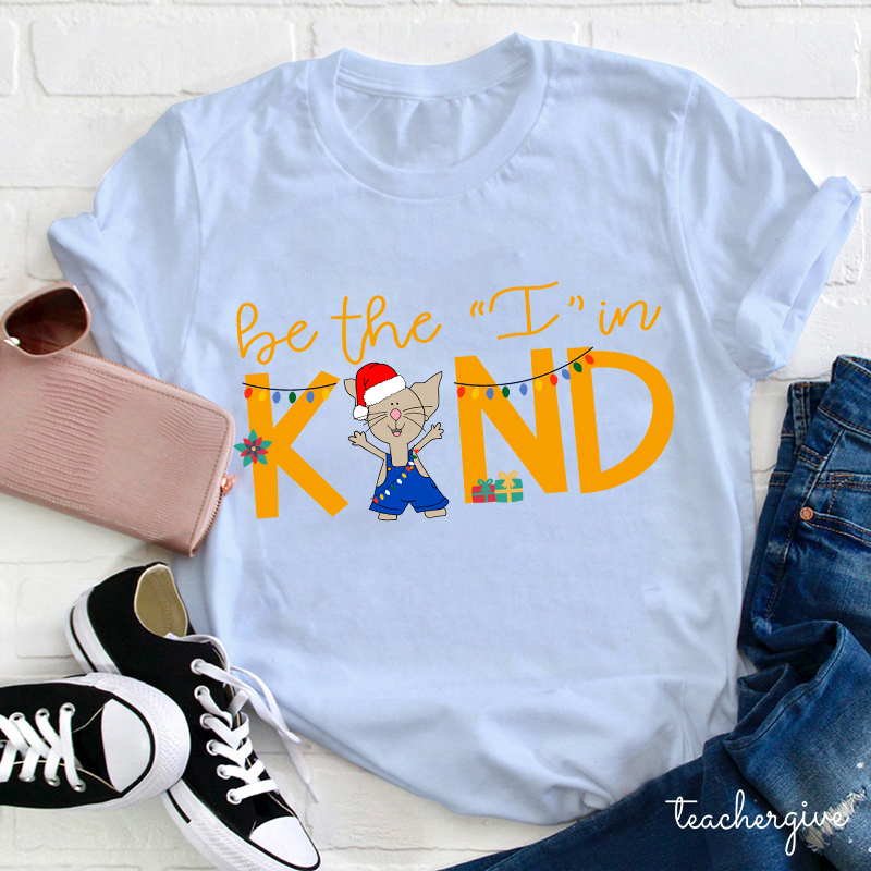 Be The I In Kind Mouse Teacher T-Shirt