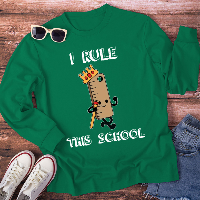 I Rule This School Ruler Long Sleeve T-Shirt