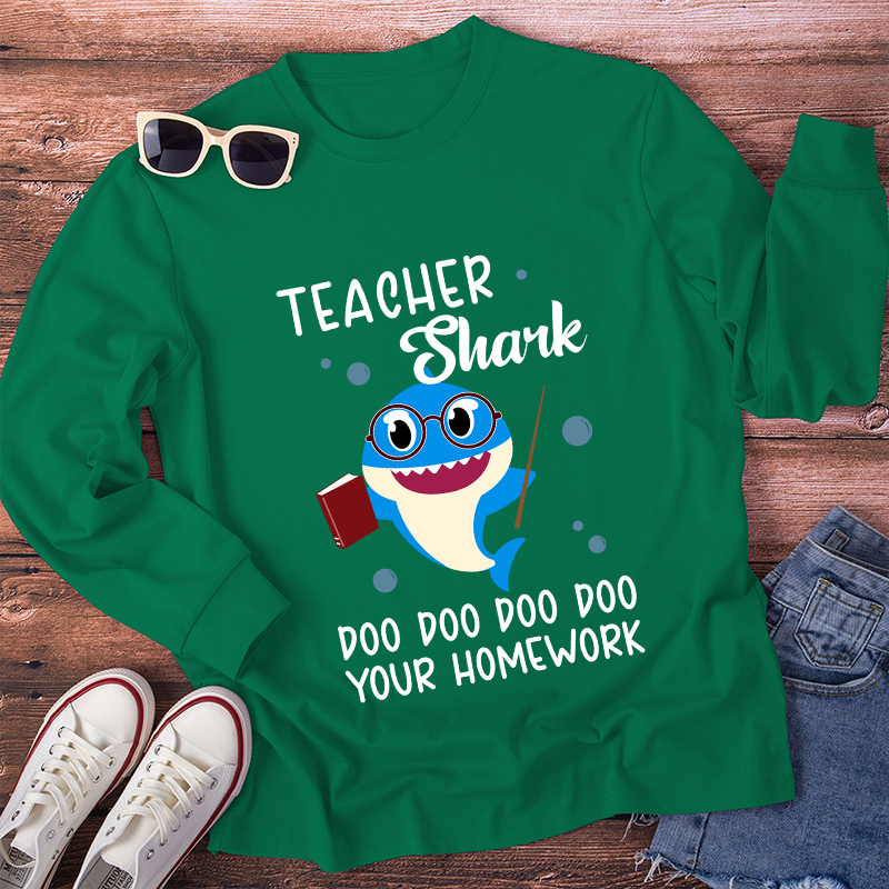 Teacher Shark Do Your Homework Long Sleeve T-Shirt