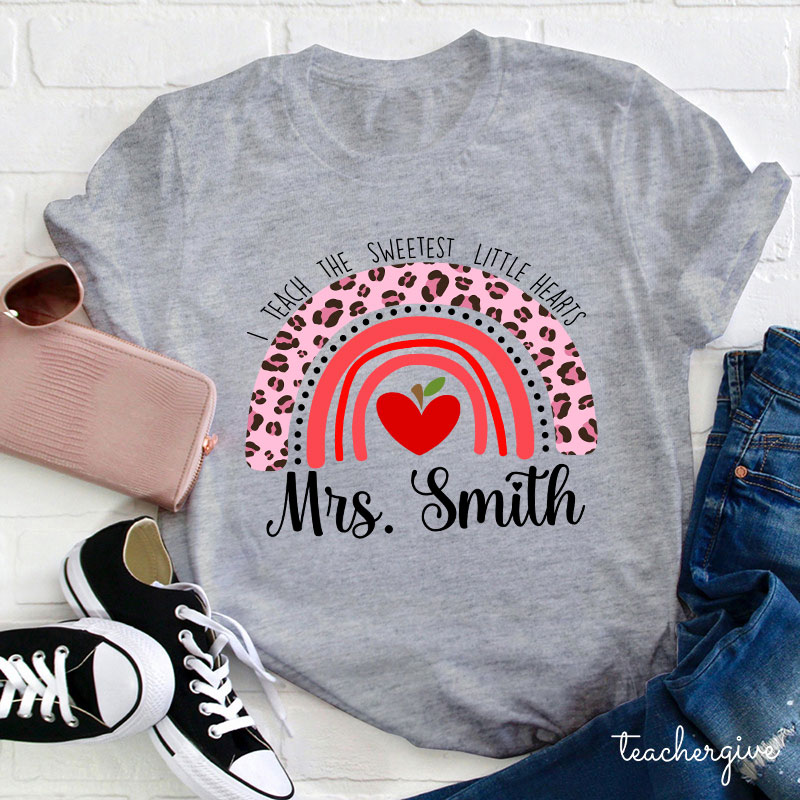 Personalized I Teach The Sweetest Little Hearts Teacher T-Shirt