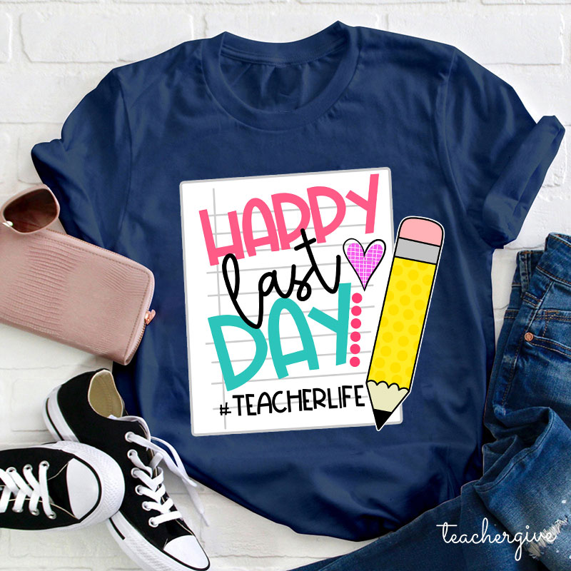 Happy Last Day Pencil T-Shirt