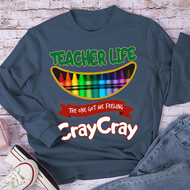 The One Got Me Feeling Cray Cray Long Sleeve T-Shirt