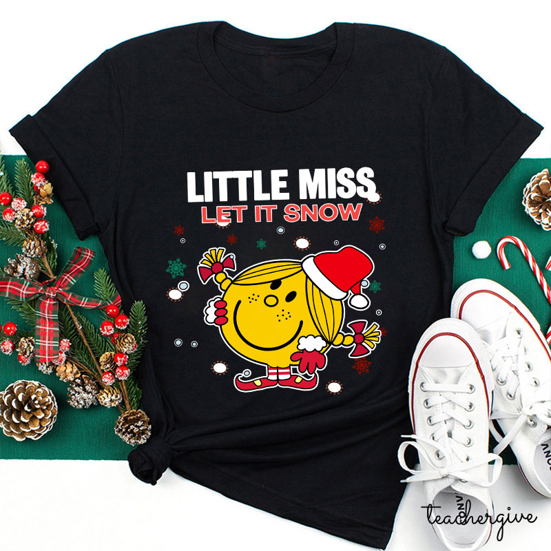 Little Miss Let It Snow Teacher T-Shirt