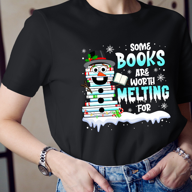 Some Books Are Worth Melting For Teacher T-Shirt