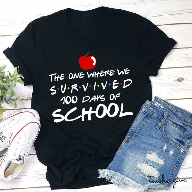 The One Where We Survived 100  Days Of School Teacher T-Shirt