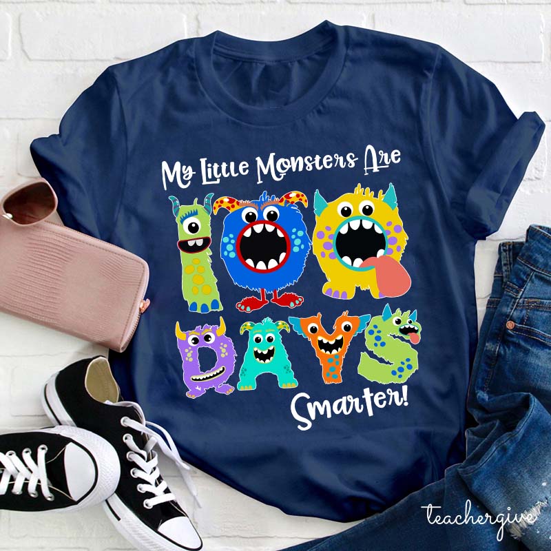 My LIttle Monsters Are 100 Days Smarter Teacher T-Shirt