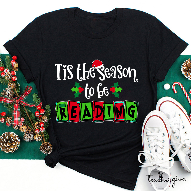 Tis The Season To Be Reading Teacher T-Shirt