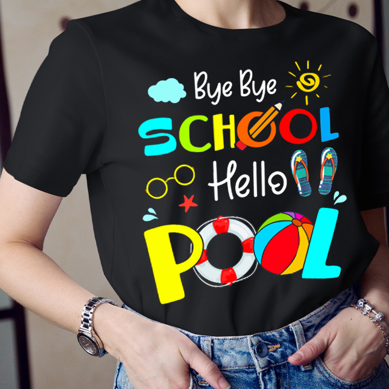 Bye Bye  School Hello Pool  T-Shirt