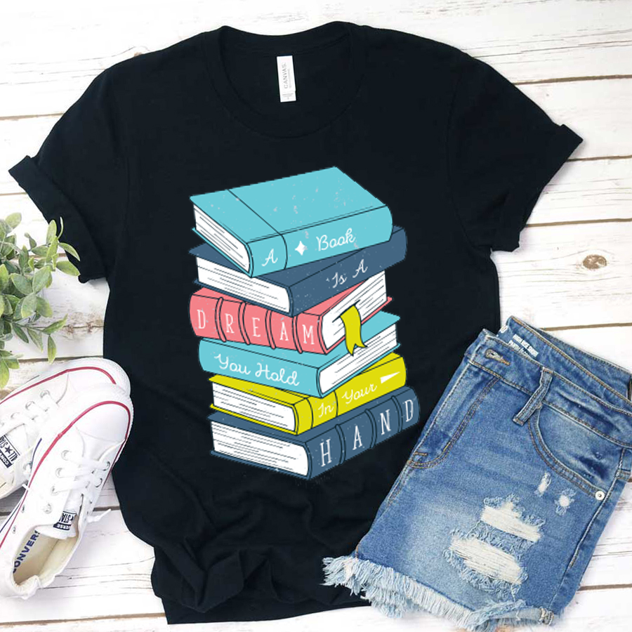 A Book Is A Dream You Hold In Your Hand T-Shirt