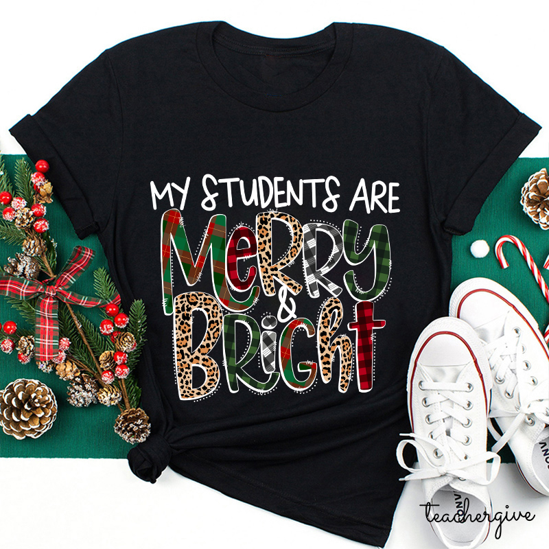 My Students Are Merry And Bright Teacher T-Shirt