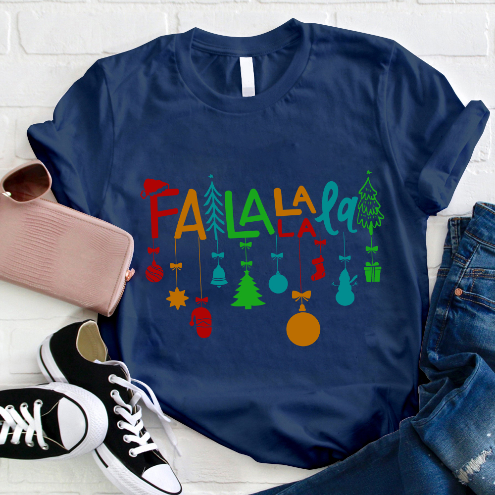 Fa La La La La Teacher T-Shirt
