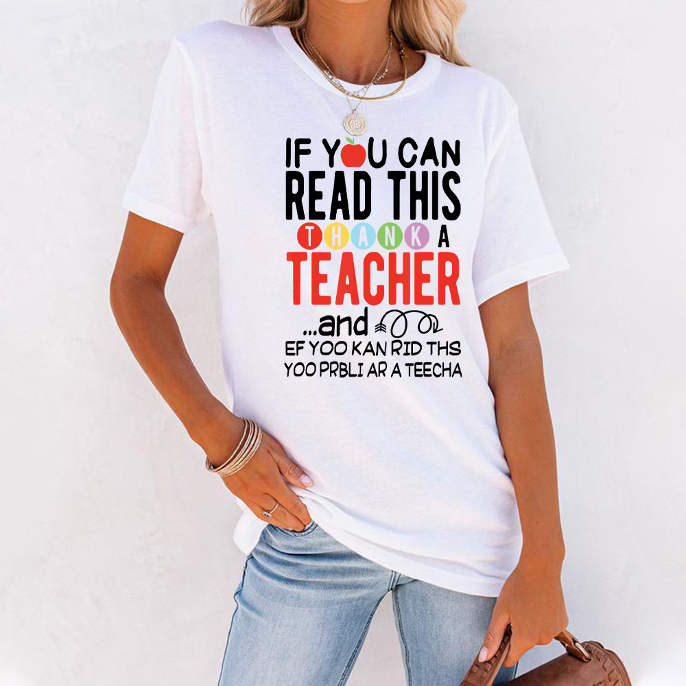 If You Can Read This Thank A Teacher T-Shirt