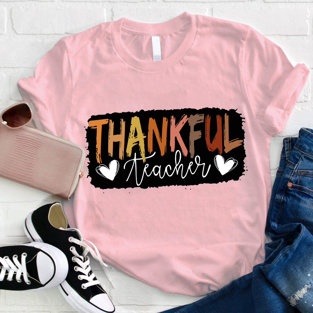 Thankful Teacher Teach With Love Teacher T-Shirt