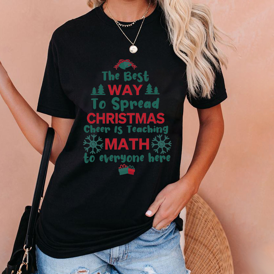 The Best Way To Spread Christmas Cheer T-Shirt